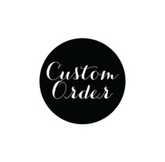 CUSTOM ORDER