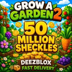 Grow a Garden 2 | 50M Sheckles With Daily Deal | Very Fast Delivery! 🪴🪴