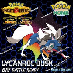 LYCANROC DUSK 🔥6IV SHINY POKEMON HOME🔥Pokemon CHAMPIONS
